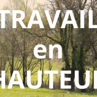 Sensibilisation aux dangers du travail en hauteur dans le cadre du bucheronnage et du petit élagage